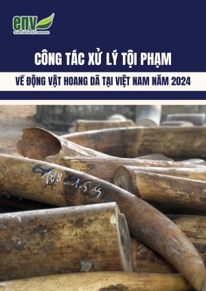 CÔNG TÁC XỬ LÝ TỘI PHẠM VỀ ĐỘNG VẬT HOANG DÃ TẠI VIỆT NAM NĂM 2024