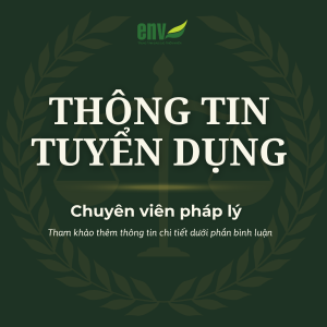 TUYỂN DỤNG CHUYÊN VIÊN PHÁP LÝ (LEGAL EXECUTIVE)