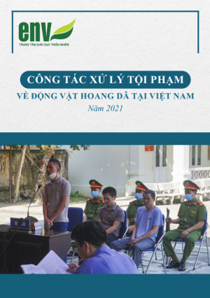 Công tác xử lý tội phạm về động vật hoang dã tại Việt Nam năm 2021